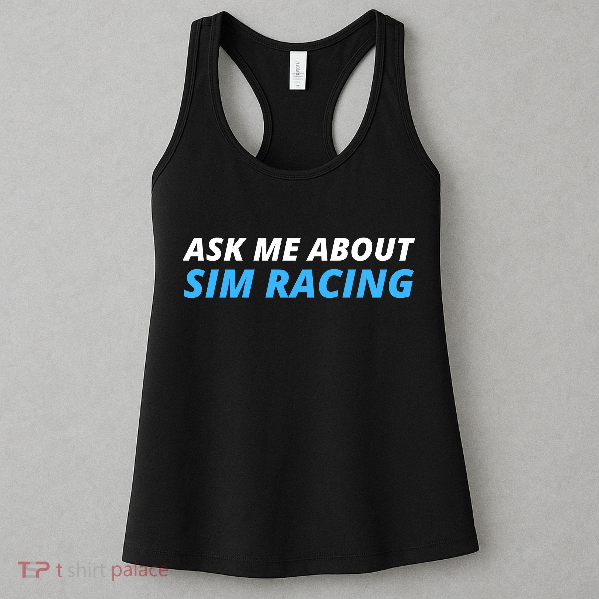 Ask Me About Sim Racing Funny Sim Racer Racing Sim Gamer Car Sim Racing  Women's Tank Top