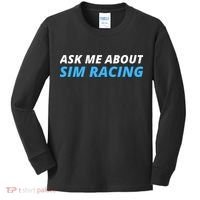 Ask Me About Sim Racing Funny Sim Racer Racing Sim Gamer Car Sim Racing  Kids Long Sleeve Shirt thumb 0