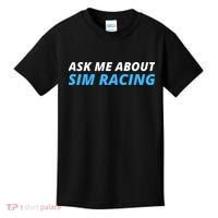 Ask Me About Sim Racing Funny Sim Racer Racing Sim Gamer Car Sim Racing  Kids T-Shirt thumb 0
