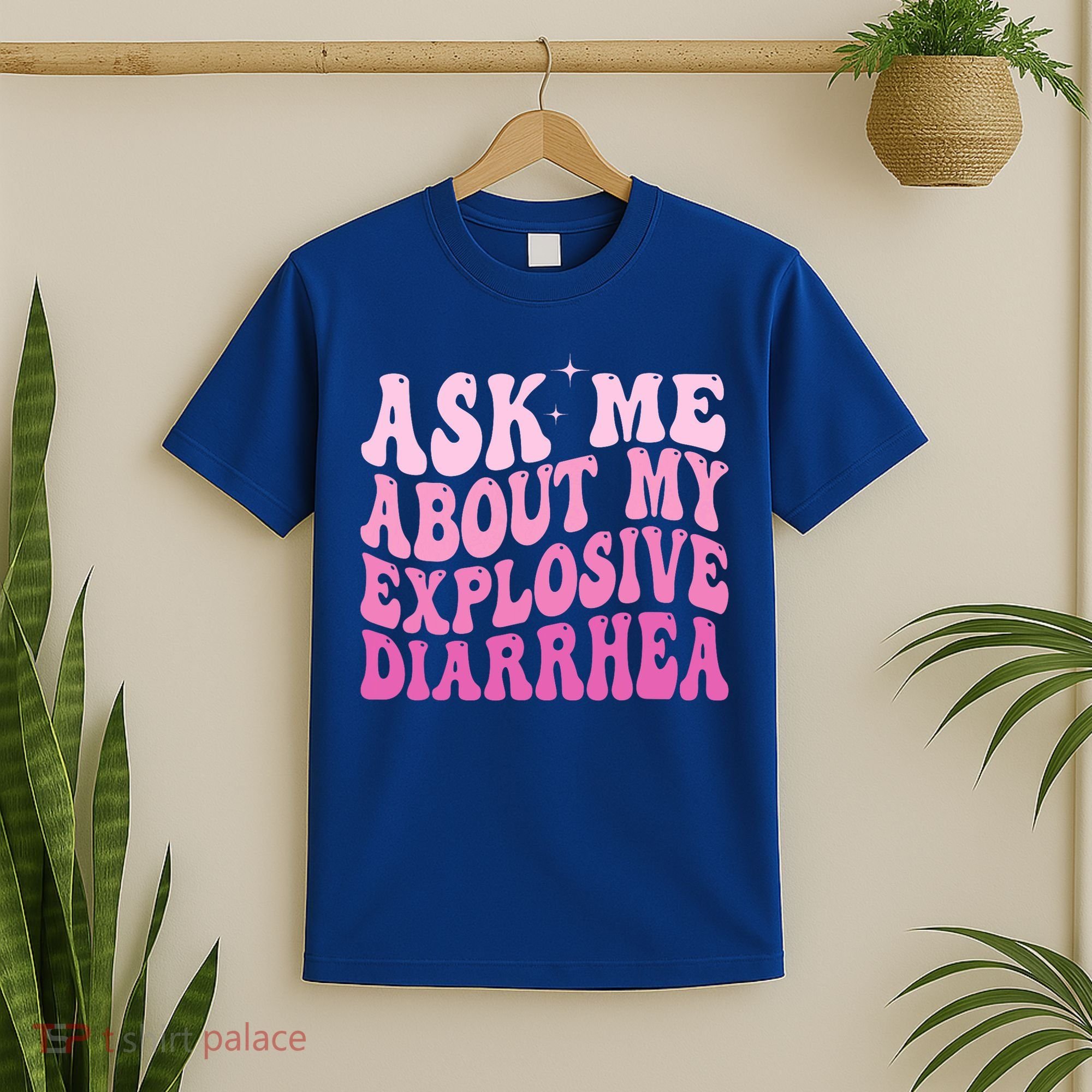 Ask Me About My Explosive Diarrhea T-Shirt