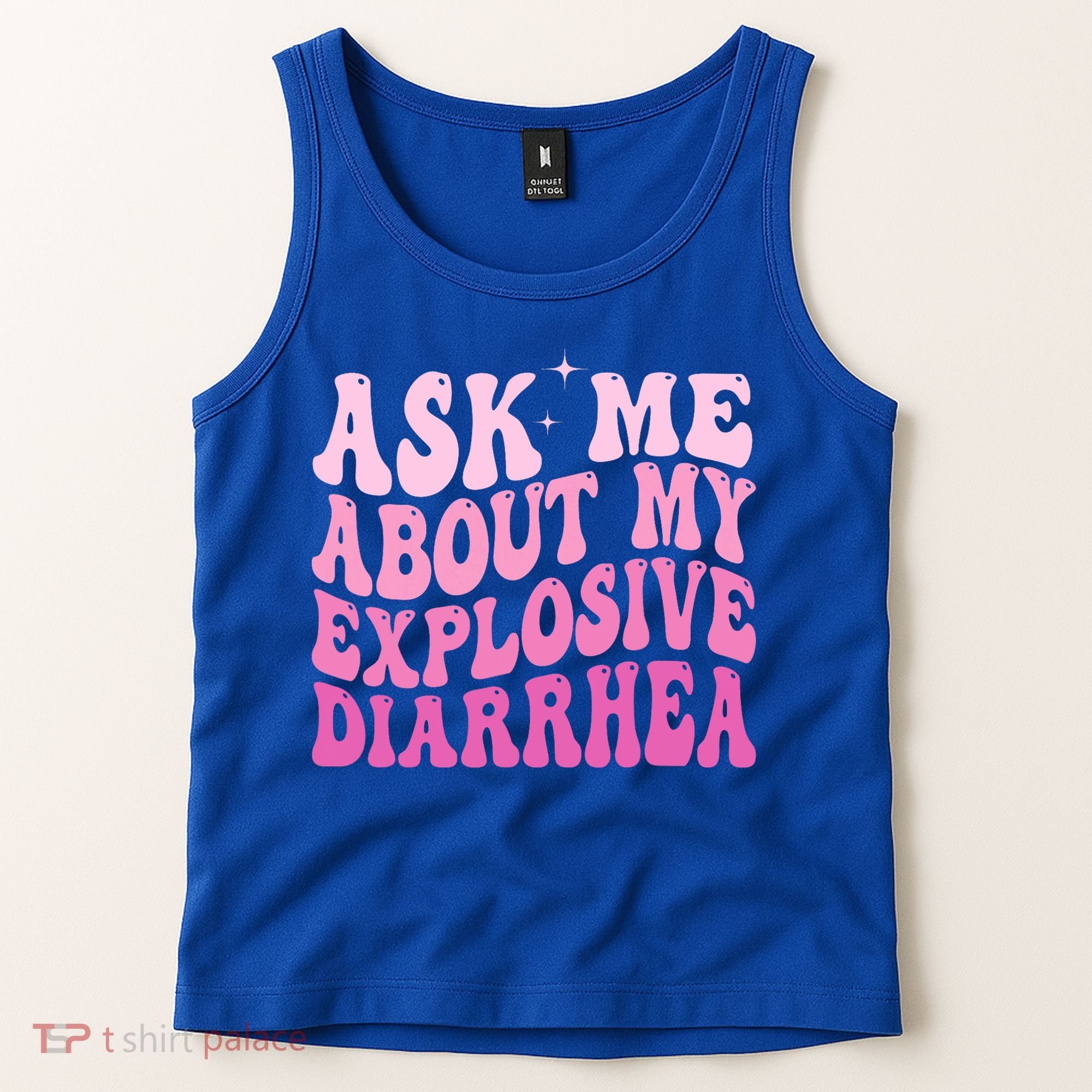 Ask Me About My Explosive Diarrhea Tank Top