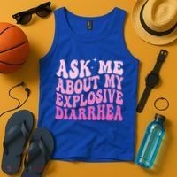 Ask Me About My Explosive Diarrhea Tank Top thumb 4