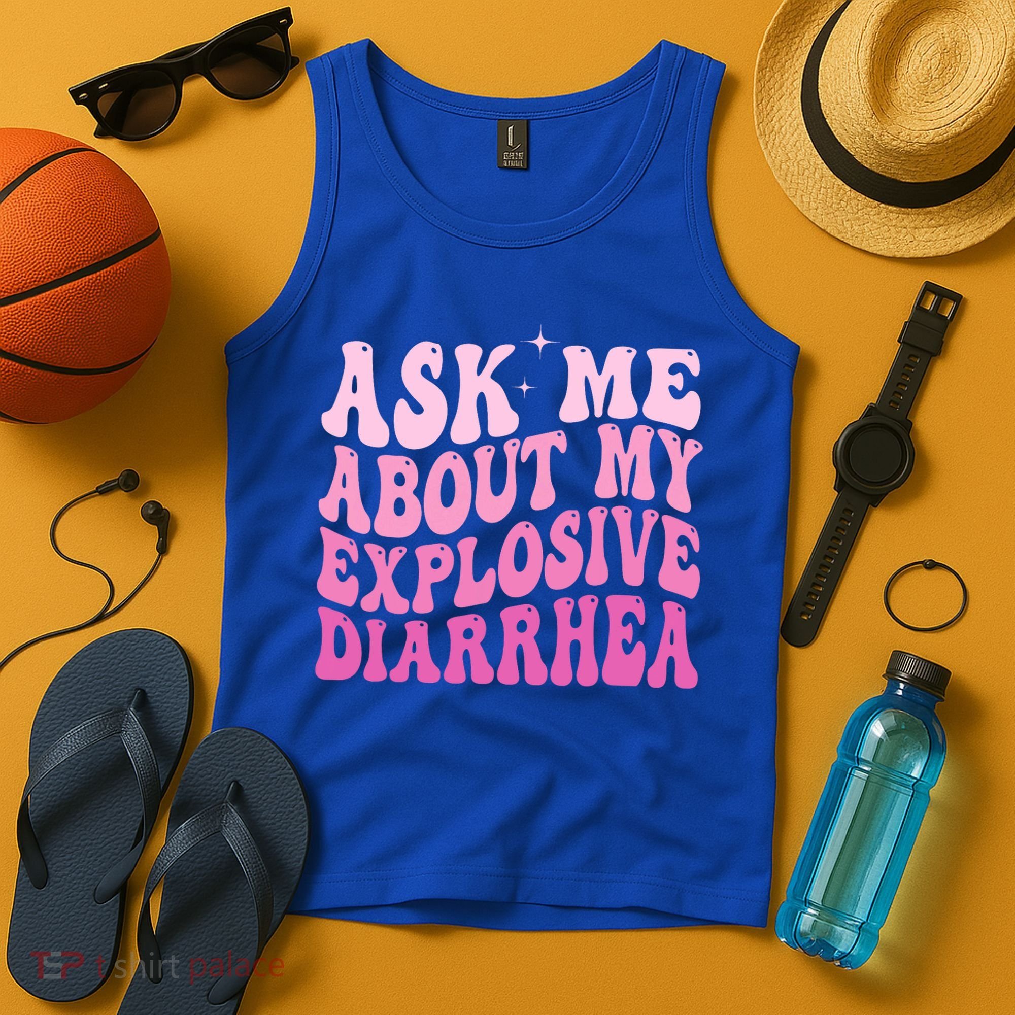 Ask Me About My Explosive Diarrhea Tank Top