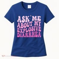Ask Me About My Explosive Diarrhea Women's T-Shirt thumb 0