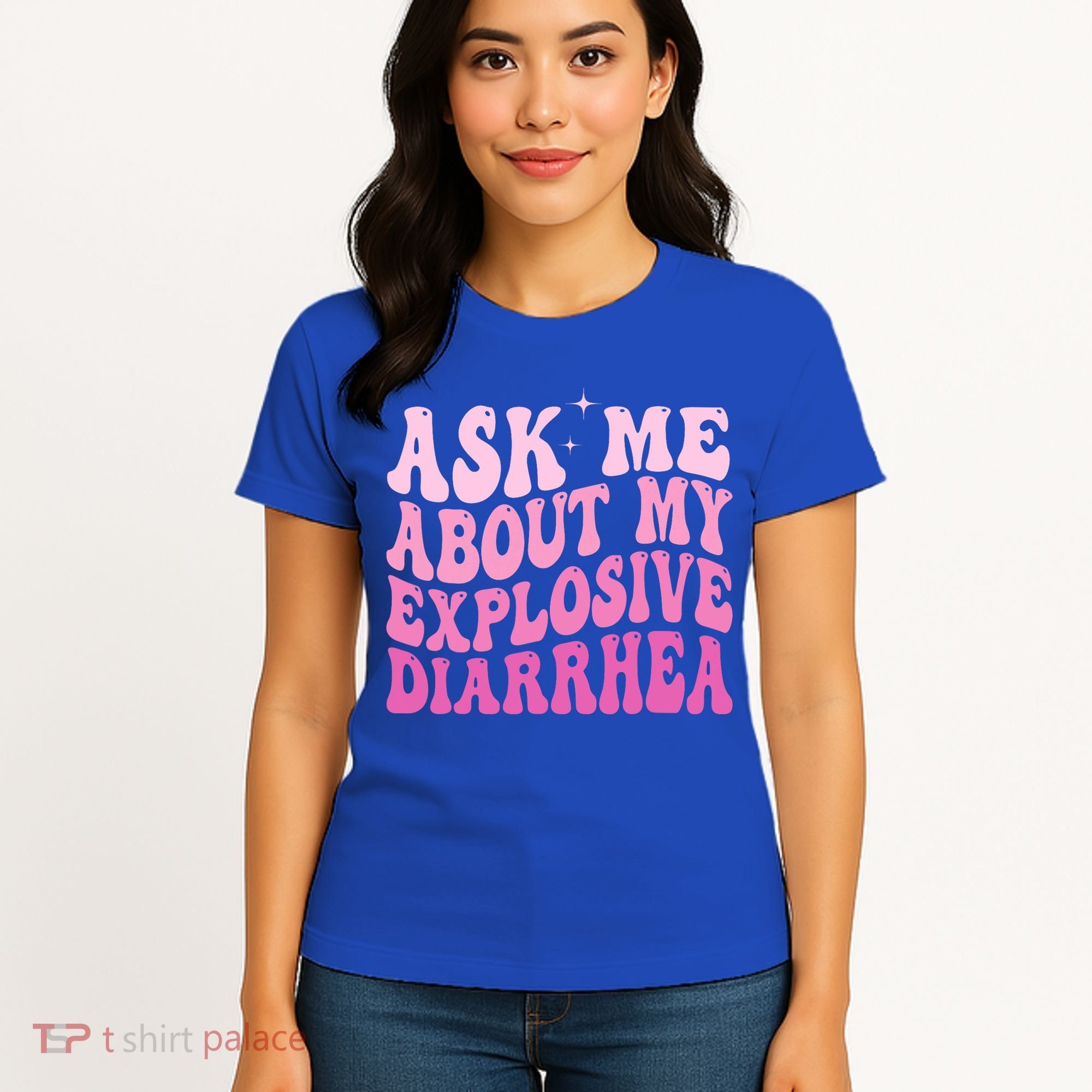 Ask Me About My Explosive Diarrhea Women's T-Shirt