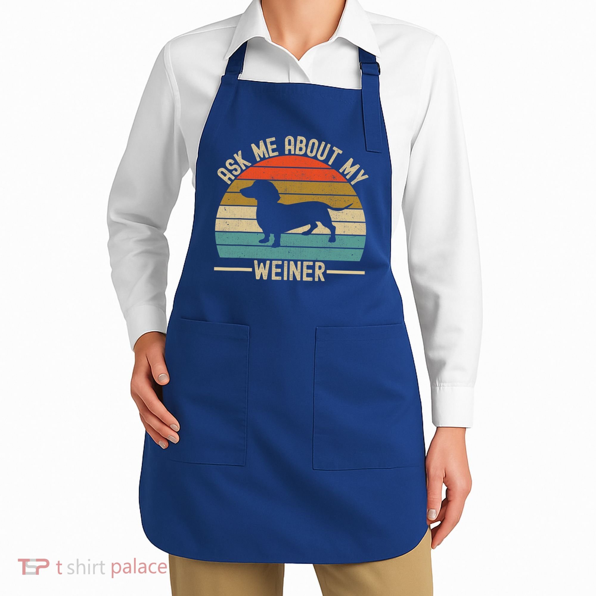 Ask Me About My Weiner Dachshund Dad Apron