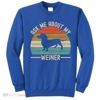 Ask Me About My Weiner Dachshund Dad Sweatshirt thumb 0