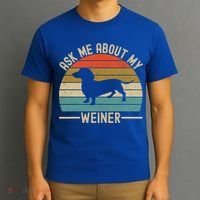Ask Me About My Weiner Dachshund Dad T-Shirt thumb 3