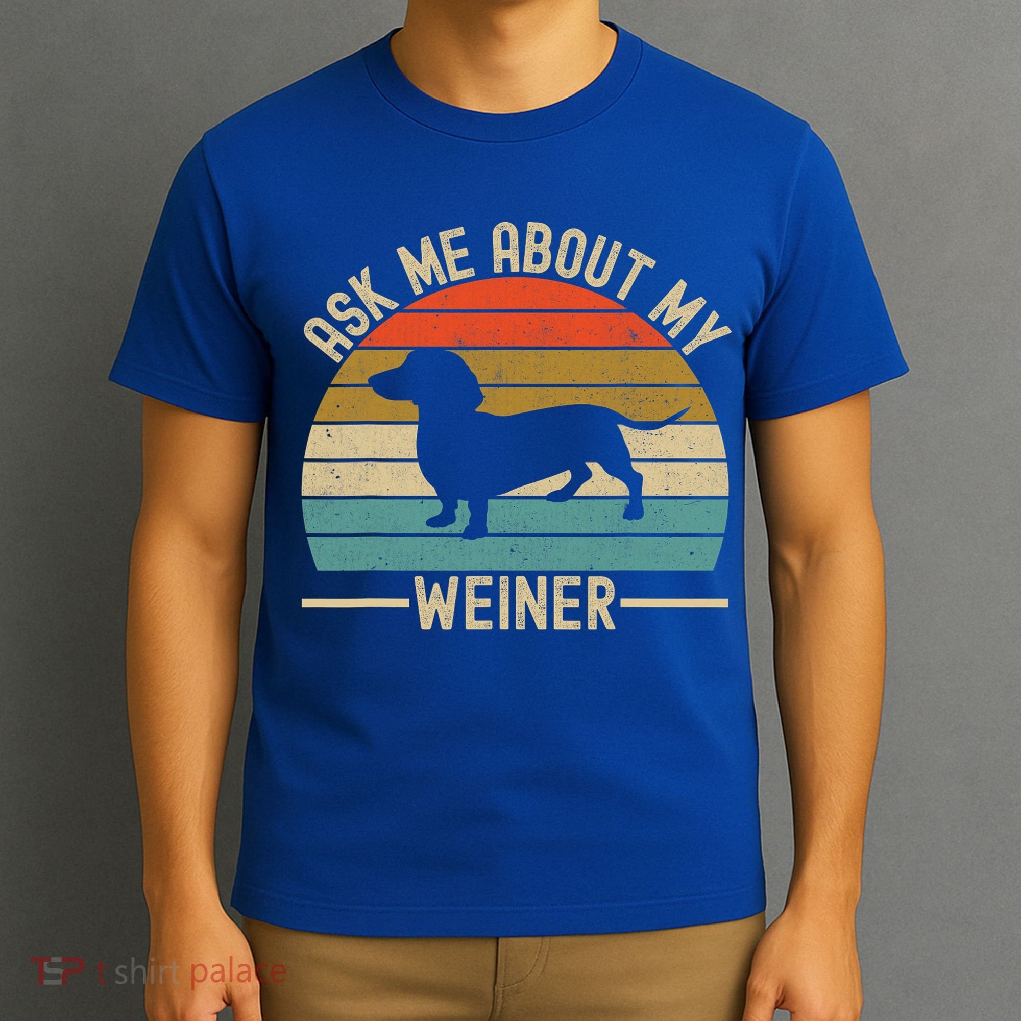 Ask Me About My Weiner Dachshund Dad T-Shirt