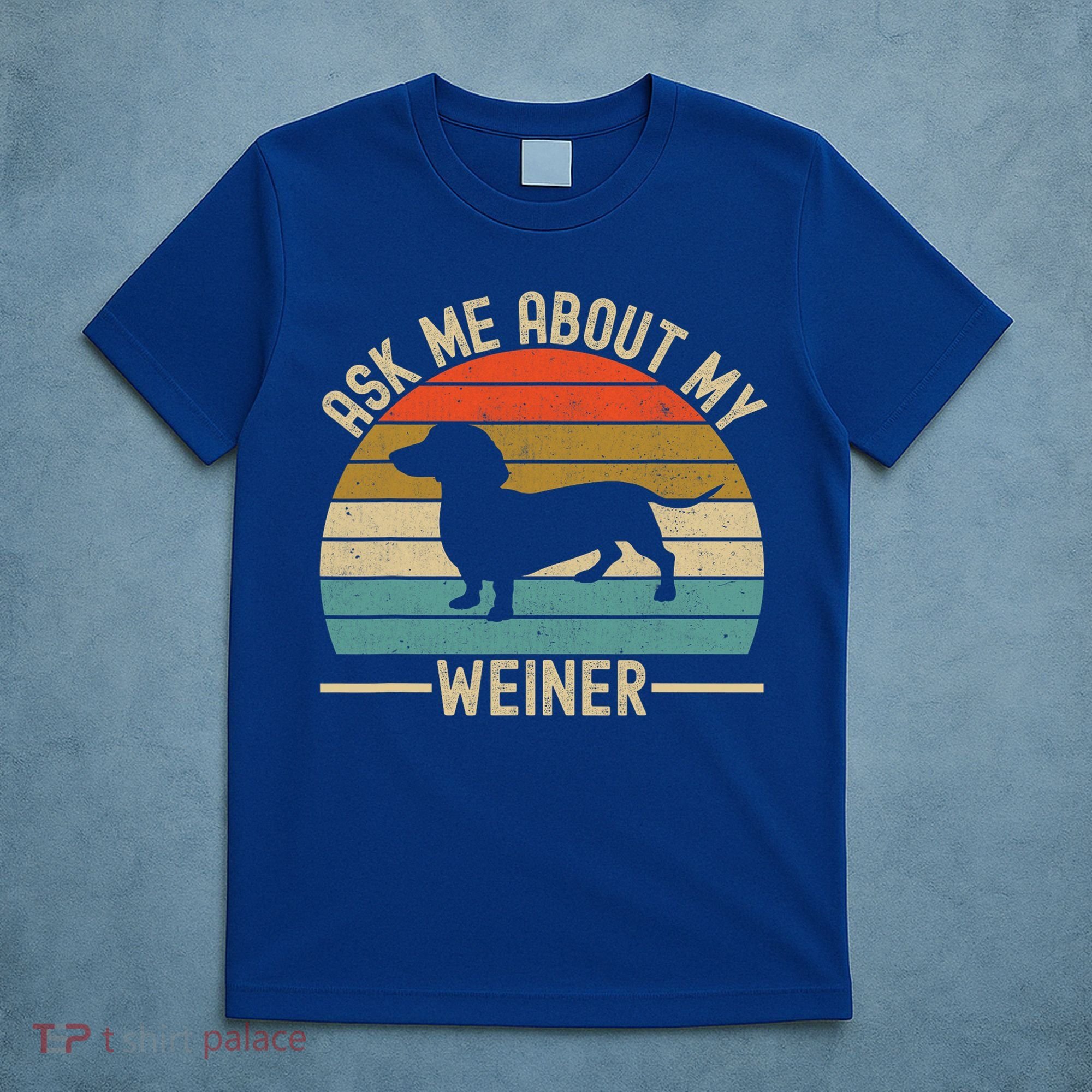 Ask Me About My Weiner Dachshund Dad T-Shirt