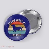 Ask Me About My Weiner Dachshund Dad Button thumb 0