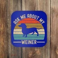 Ask Me About My Weiner Dachshund Dad Coaster thumb 0