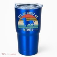 Ask Me About My Weiner Dachshund Dad Tumbler thumb 0