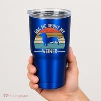 Ask Me About My Weiner Dachshund Dad Tumbler thumb 2