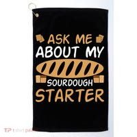 Ask Me About My Sourdough Starter Gift Golf Towel thumb 0
