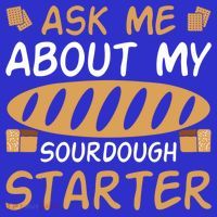 Ask Me About My Sourdough Starter Gift Button thumb 1