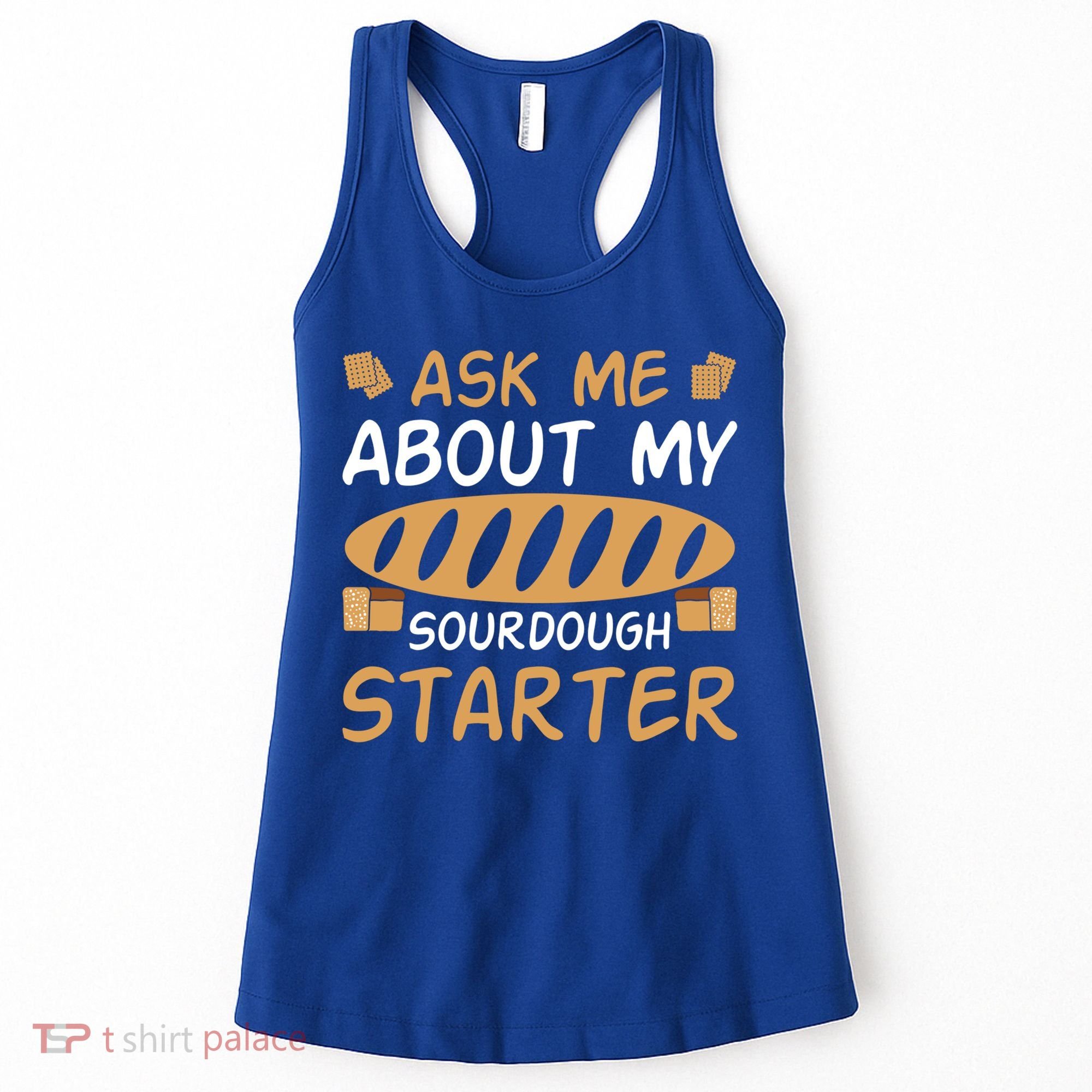 Ask Me About My Sourdough Starter Gift Women's Tank Top