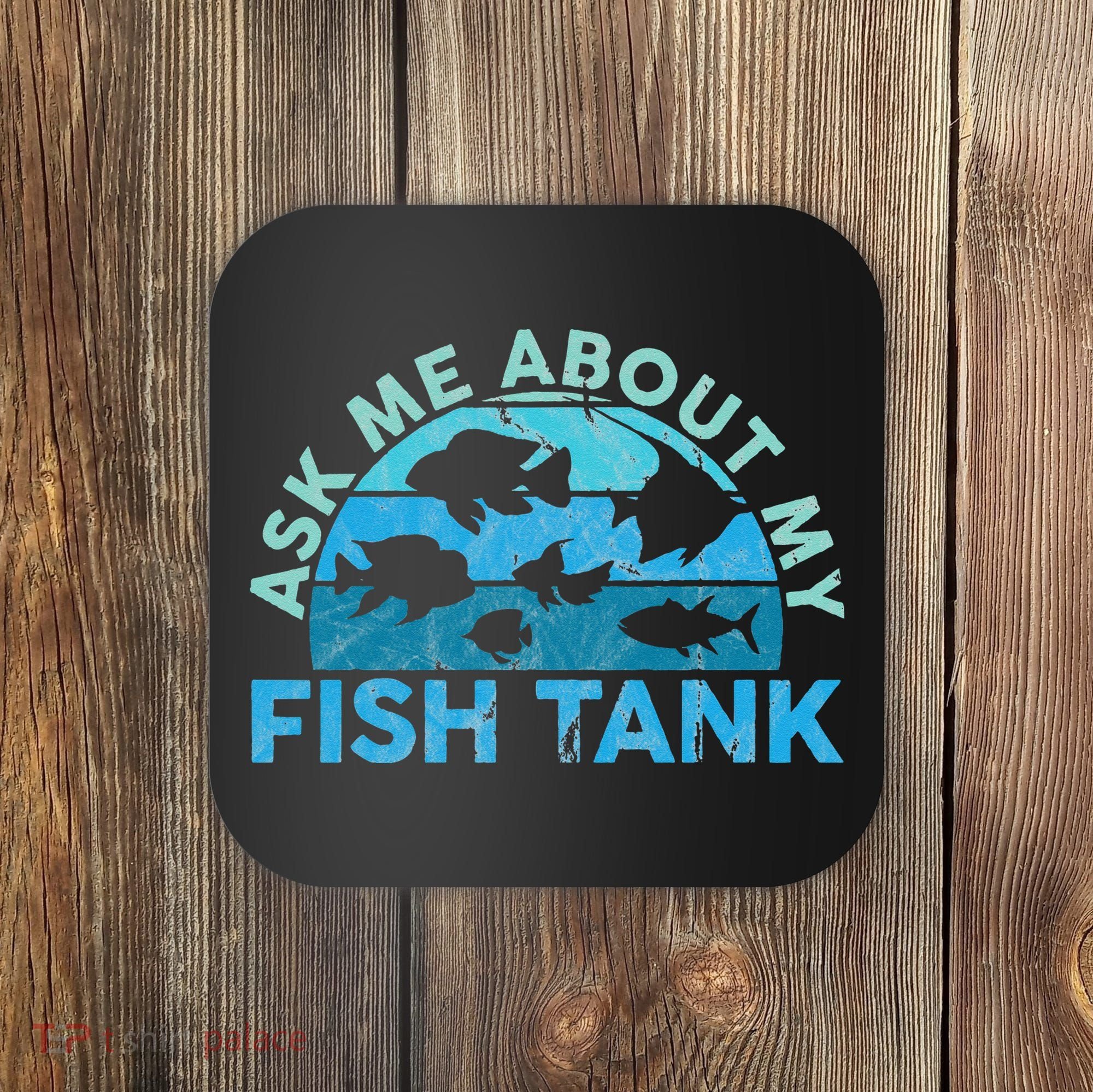 Ask Me About My Fish Tank Aquarium Owner Fish Keeping Coaster