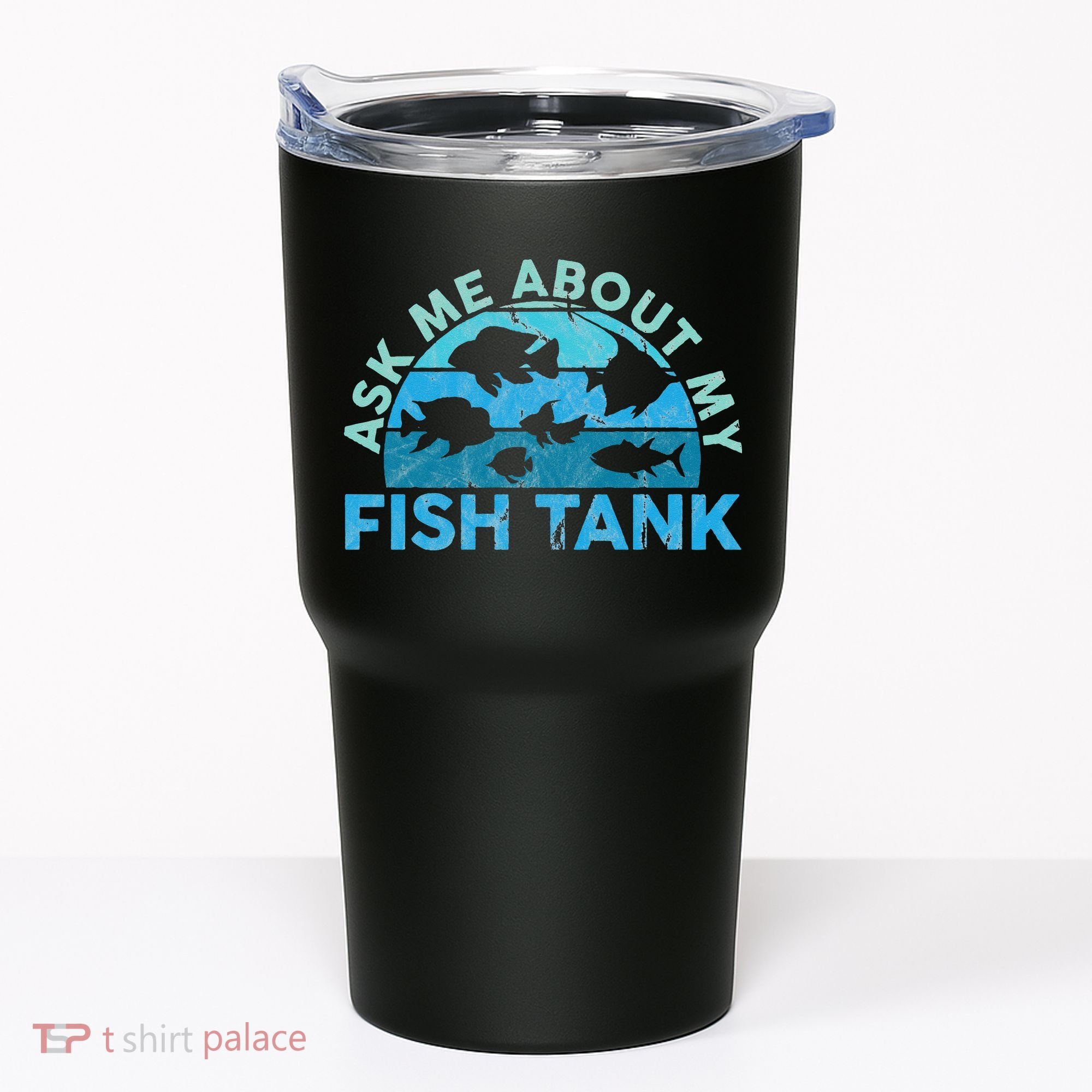 Ask Me About My Fish Tank Aquarium Owner Fish Keeping Tumbler