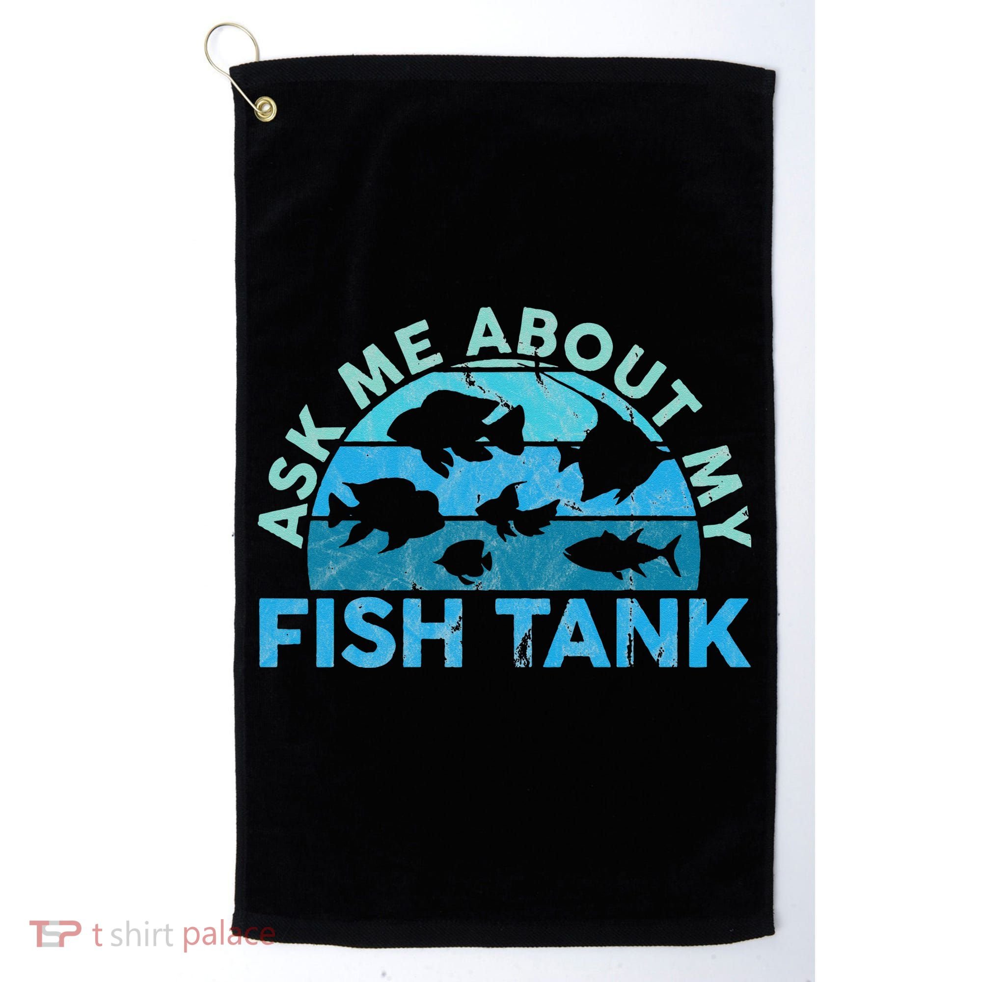 Ask Me About My Fish Tank Aquarium Owner Fish Keeping Golf Towel
