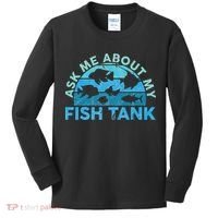 Ask Me About My Fish Tank Aquarium Owner Fish Keeping Kids Long Sleeve Shirt thumb 0
