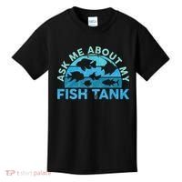Ask Me About My Fish Tank Aquarium Owner Fish Keeping Kids T-Shirt thumb 0