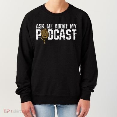 Ask Me About My Podcast Broadcaster Podcaster Host Women's Sweatshirt