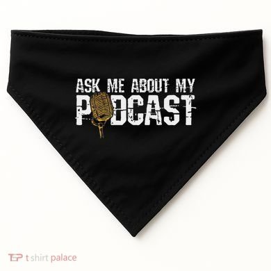 Ask Me About My Podcast Broadcaster Podcaster Host USA-Made Doggie Bandana