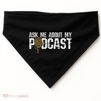Ask Me About My Podcast Broadcaster Podcaster Host USA-Made Doggie Bandana thumb 0