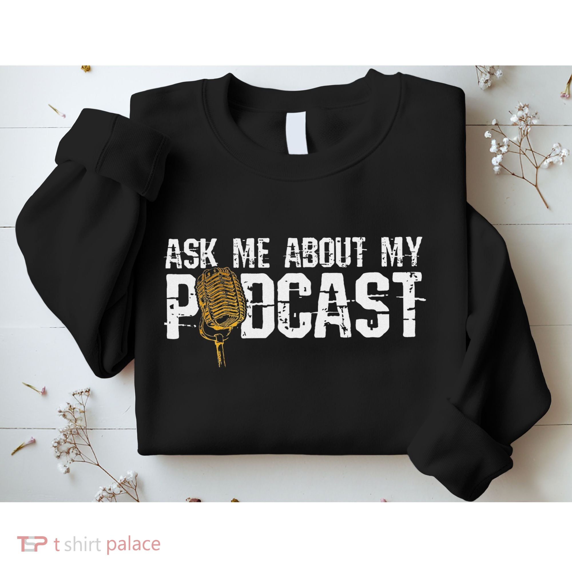 Ask Me About My Podcast Broadcaster Podcaster Host Sweatshirt