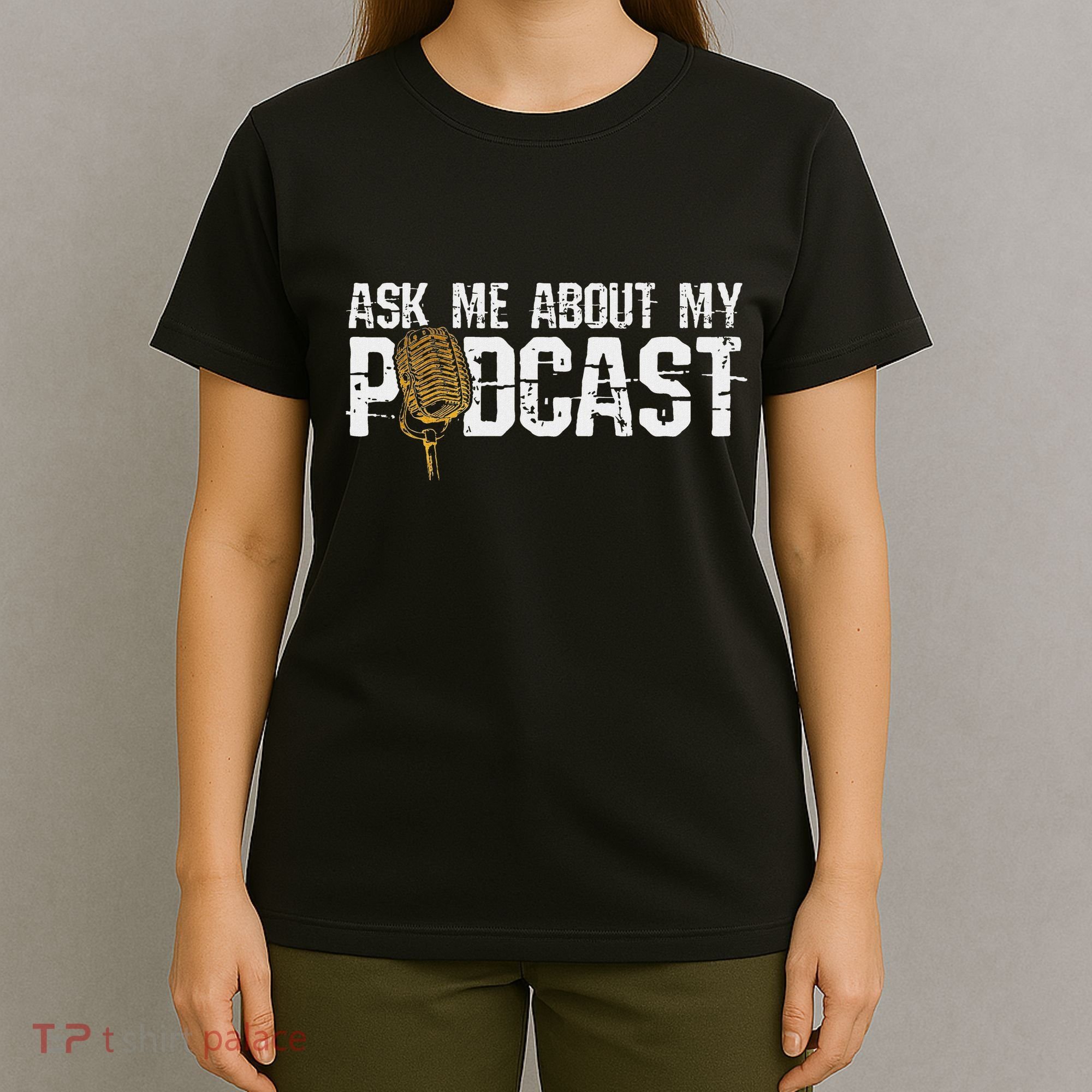 Ask Me About My Podcast Broadcaster Podcaster Host T-Shirt
