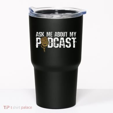 Ask Me About My Podcast Broadcaster Podcaster Host Tumbler