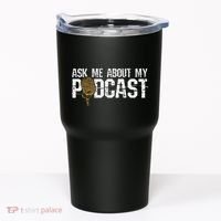 Ask Me About My Podcast Broadcaster Podcaster Host Tumbler thumb 0