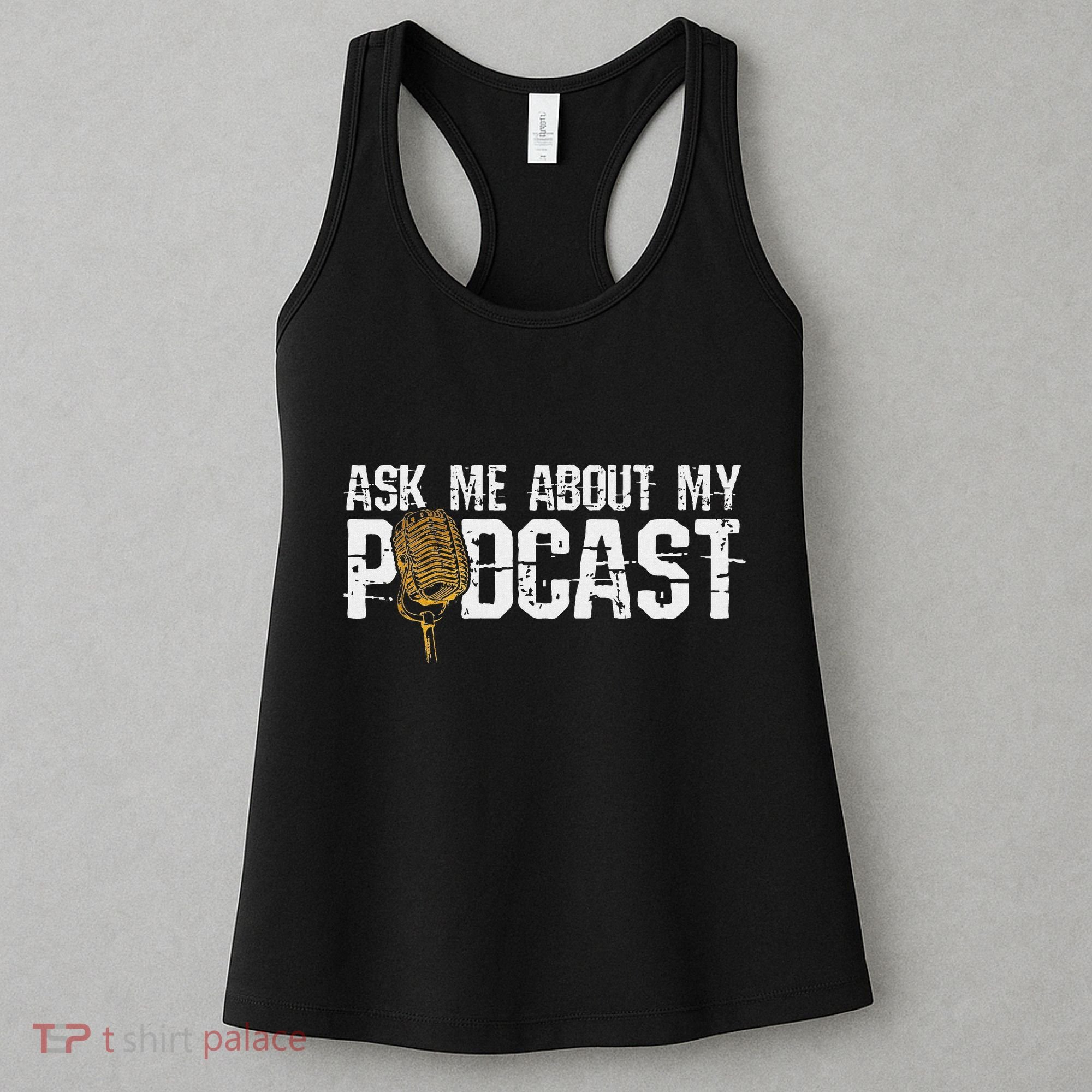 Ask Me About My Podcast Broadcaster Podcaster Host Women's Tank Top