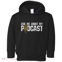 Ask Me About My Podcast Broadcaster Podcaster Host Toddler Hoodie thumb 0