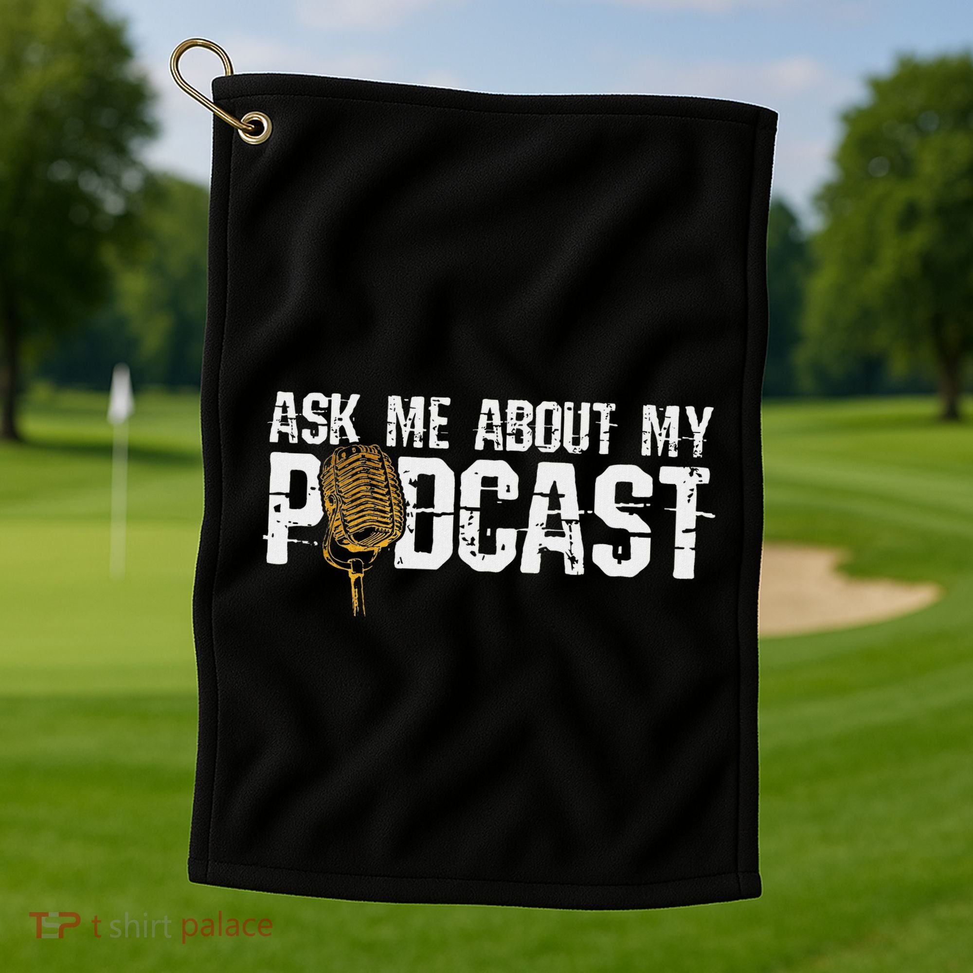 Ask Me About My Podcast Broadcaster Podcaster Host Golf Towel