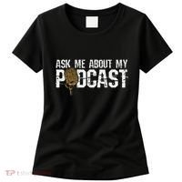 Ask Me About My Podcast Broadcaster Podcaster Host Women's T-Shirt thumb 0