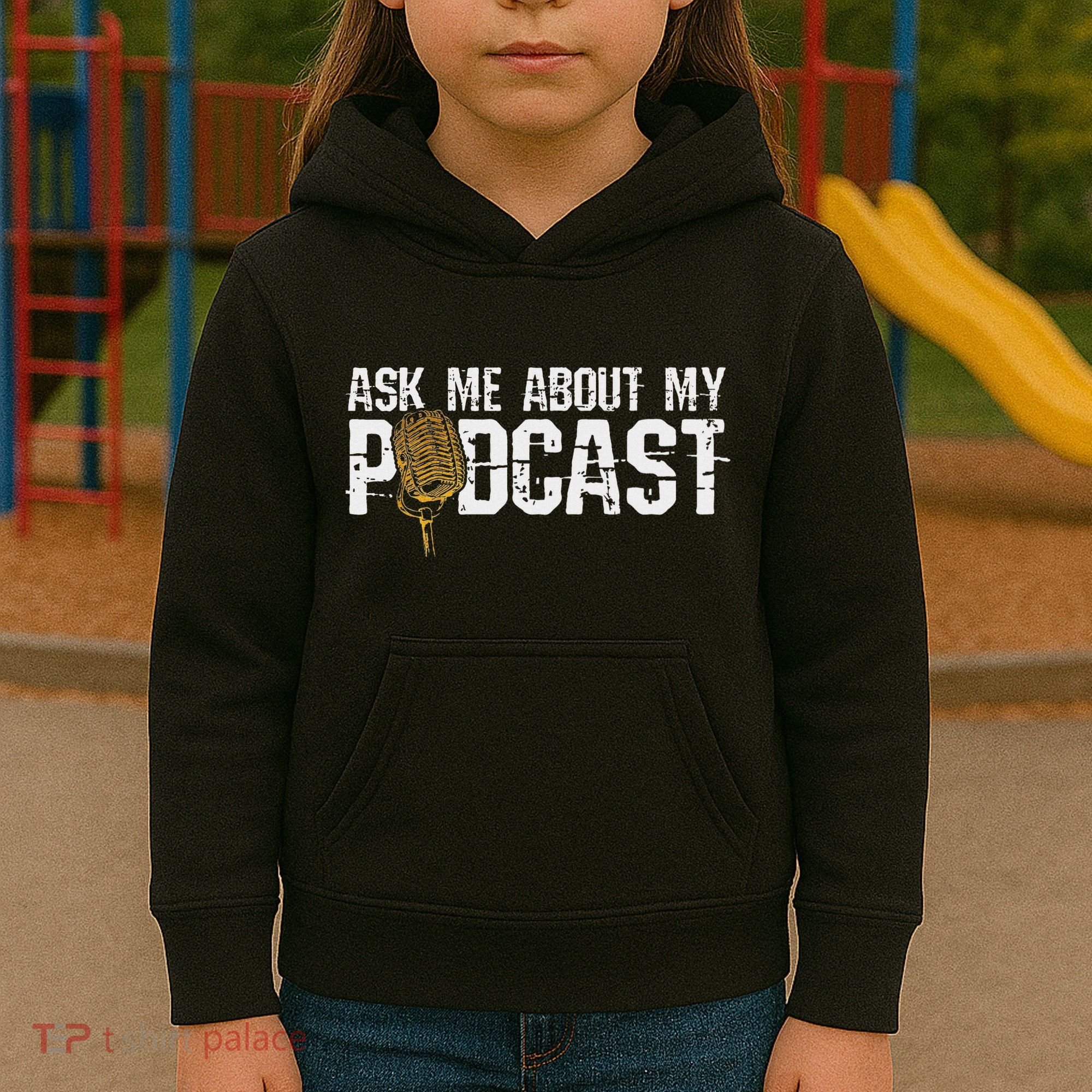 Ask Me About My Podcast Broadcaster Podcaster Host Kids Hoodie