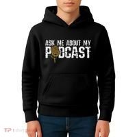 Ask Me About My Podcast Broadcaster Podcaster Host Kids Hoodie thumb 4