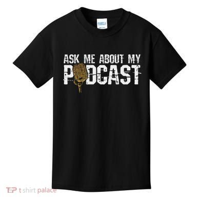 Ask Me About My Podcast Broadcaster Podcaster Host Kids T-Shirt