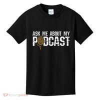 Ask Me About My Podcast Broadcaster Podcaster Host Kids T-Shirt thumb 0