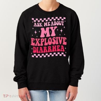 Ask Me About My Explosive Diarrhea Funny Poop Meme Groovy Women's Sweatshirt