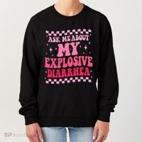 Ask Me About My Explosive Diarrhea Funny Poop Meme Groovy Women's Sweatshirt thumb 0