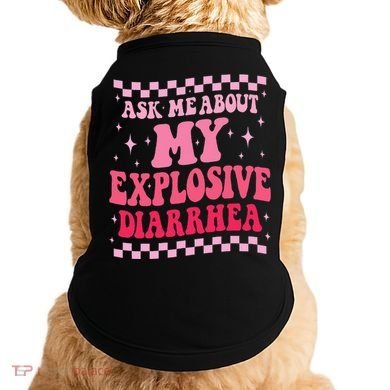 Ask Me About My Explosive Diarrhea Funny Poop Meme Groovy Doggie Tank