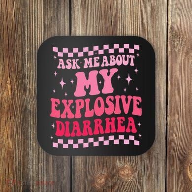Ask Me About My Explosive Diarrhea Funny Poop Meme Groovy Coaster