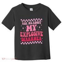 Ask Me About My Explosive Diarrhea Funny Poop Meme Groovy Toddler T-Shirt thumb 0