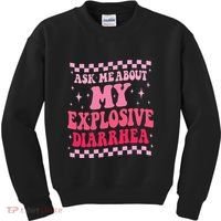 Ask Me About My Explosive Diarrhea Funny Poop Meme Groovy Kids Sweatshirt thumb 0