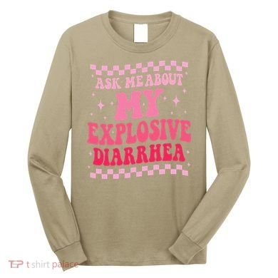 Ask Me About My Explosive Diarrhea Funny Poop Meme Groovy Long Sleeve Shirt