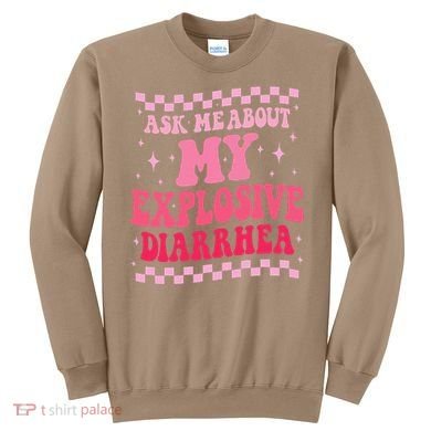 Ask Me About My Explosive Diarrhea Funny Poop Meme Groovy Sweatshirt