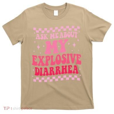 Ask Me About My Explosive Diarrhea Funny Poop Meme Groovy T-Shirt